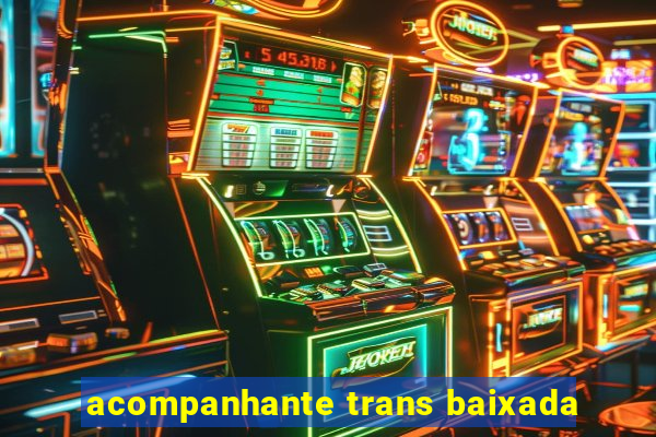 acompanhante trans baixada